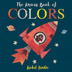 The Amicus Book of Colors by Isobel Lundie, 9781681525716