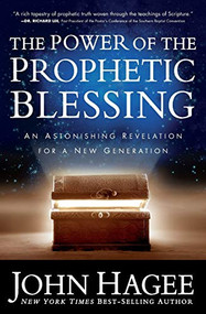 The Power of the Prophetic Blessing (An Astonishing Revelation for a New Generation) - 9781683970941 by John Hagee, 9781683970941