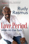 Love. Period. (When All Else Fails) by Rudy Rasmus, 9781683970965