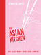 My Asian Kitchen (Bao * Salad * Noodle * Curry * Sushi * Dumpling) by Jennifer Joyce, 9781760527730
