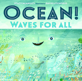 Ocean! Waves for All by Stacy McAnulty, David Litchfield, 9781250108098