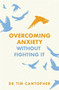 Overcoming Anxiety by Tim Cantopher, 9781847094988