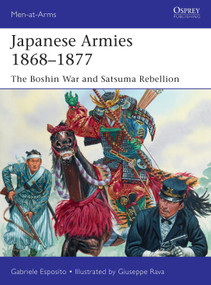 Japanese Armies 1868-1877 (The Boshin War and Satsuma Rebellion) by Gabriele Esposito, Giuseppe Rava, 9781472837080