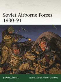 Soviet Airborne Forces 1930-91 by David Campbell, Johnny Shumate, 9781472839589