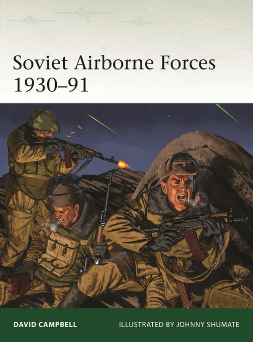 Soviet Airborne Forces 1930-91 by David Campbell, Johnny Shumate, 9781472839589