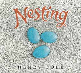 Nesting by Henry Cole, Henry Cole, 9780062885920