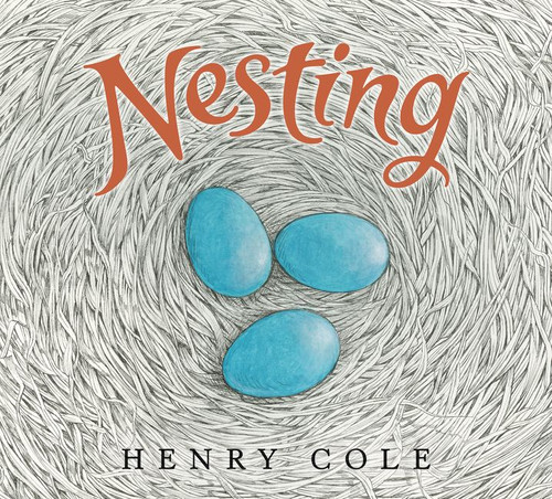 Nesting by Henry Cole, Henry Cole, 9780062885920