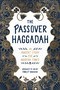The Passover Haggadah (An Ancient Story for Modern Times) by Alana Newhouse, Tablet, 9781579659073