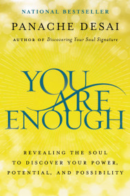 You Are Enough (Revealing the Soul to Discover Your Power, Potential, and Possibility) by Panache Desai, 9780062932570