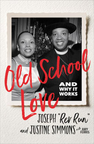 Old School Love (And Why It Works) by Joseph "Rev Run" Simmons, Justine Simmons, 9780062939722