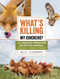 What's Killing My Chickens? (The Poultry Predator Detective Manual) by Gail Damerow, 9781612129099