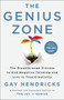 The Genius Zone (The Breakthrough Process to End Negative Thinking and Live in True Creativity) by Gay Hendricks, PH.D., 9781250246547