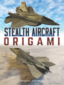 Stealth Aircraft Origami by Jayson Merrill, 9780486824246