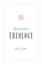 Systematic Theology - 9781433541308 by Robert Letham, 9781433541308