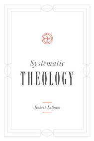 Systematic Theology - 9781433541308 by Robert Letham, 9781433541308