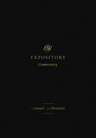 ESV Expository Commentary (1 Samuel-2 Chronicles (Volume 3)) by Iain M. Duguid, James M. Hamilton Jr., Jay Sklar, John L. Mackay, Gary Millar, John Olley, 9781433546365