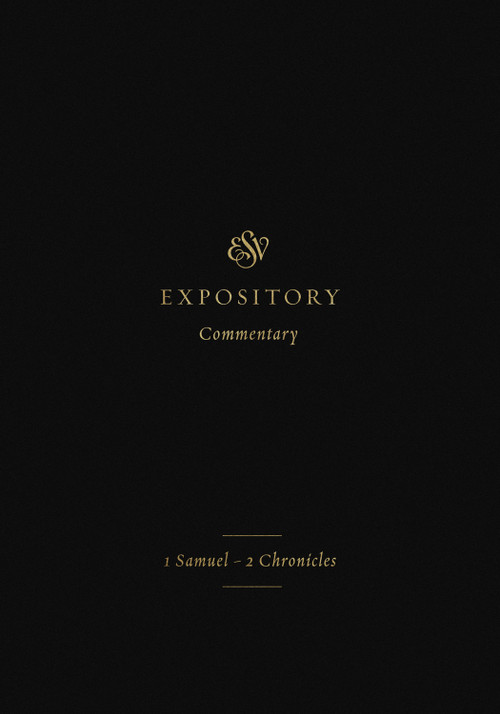 ESV Expository Commentary (1 Samuel-2 Chronicles (Volume 3)) by Iain M. Duguid, James M. Hamilton Jr., Jay Sklar, John L. Mackay, Gary Millar, John Olley, 9781433546365