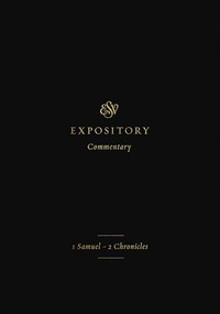 ESV Expository Commentary (1 Samuel-2 Chronicles (Volume 3)) by Iain M. Duguid, James M. Hamilton Jr., Jay Sklar, John L. Mackay, Gary Millar, John Olley, 9781433546365