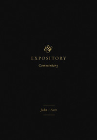 ESV Expository Commentary (John-Acts (Volume 9)) by Iain M. Duguid, James M. Hamilton Jr., Jay Sklar, Brian Vickers, 9781433546600
