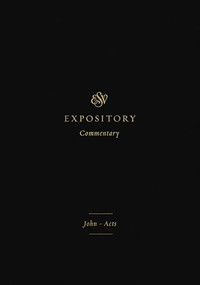 ESV Expository Commentary (John-Acts (Volume 9)) by Iain M. Duguid, James M. Hamilton Jr., Jay Sklar, Brian Vickers, 9781433546600