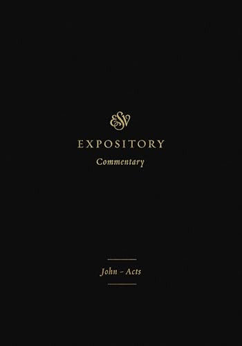 ESV Expository Commentary (John-Acts (Volume 9)) by Iain M. Duguid, James M. Hamilton Jr., Jay Sklar, Brian Vickers, 9781433546600