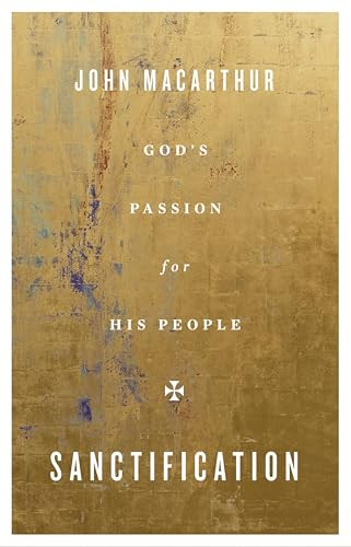 Sanctification (God's Passion for His People) by John MacArthur, 9781433567384