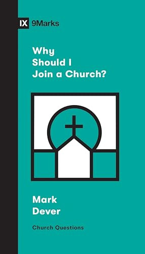 Why Should I Join a Church? by Mark Dever, Sam Emadi, 9781433568152