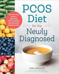 PCOS Diet for the Newly Diagnosed (Your All-In-One Guide to Eliminating PCOS Symptoms with the Insulin Resistance Diet) by Tara Spencer, Megan-Marie Stewart, 9781623159122