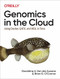 Genomics in the Cloud (Using Docker, GATK, and WDL in Terra) by Geraldine A. Van der Auwera, Brian D. O'Connor, 9781491975190