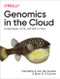 Genomics in the Cloud (Using Docker, GATK, and WDL in Terra) by Geraldine Van der Auwera, Brian O'Connor, 9781491975190