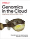Genomics in the Cloud (Using Docker, GATK, and WDL in Terra) by Geraldine A. Van der Auwera, Brian D. O'Connor, 9781491975190