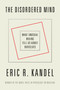 The Disordered Mind (What Unusual Brains Tell Us About Ourselves) - 9780374538446 by Eric R. Kandel, 9780374538446