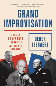 Grand Improvisation (America Confronts the British Superpower, 1945-1957) - 9781250234834 by Derek Leebaert, 9781250234834