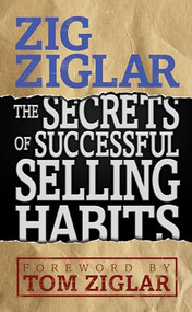 The Secrets of Successful Selling Habits by Zig Ziglar, 9781722501211