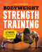Bodyweight Strength Training (12 Weeks to Build Muscle and Burn Fat) by Jay Cardiello, 9781623158590