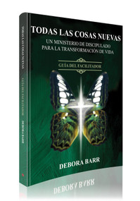 Todas Las Cosas Nuevas GAFG (Guía del Facilitador) by Debora Barr, 9781948794121