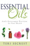 Essential Oils (God's Extravagant Provision for Your Health) by Teri Secrest, Patricia King, 9781641233293