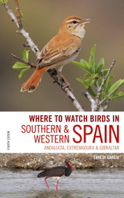 Where to Watch Birds in Southern and Western Spain (Andalucia, Extremadura and Gibraltar) by Ernest Garcia, Andrew Paterson, 9781472951847