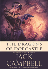 The Dragons of Dorcastle by Jack Campbell, 9781625674210