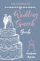 The Complete Wedding Speech Guide by Andrew Byrne, 9781741101119