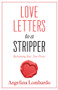 Love Letters to a Stripper (Reclaiming Your True Power) by Angelina Lombardo, 9781683092339