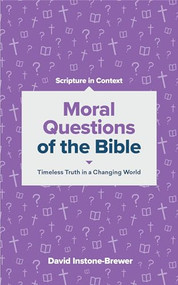 Moral Questions of the Bible (Timeless Truth in a Changing World) by David Instone-Brewer, 9781683592952