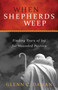 When Shepherds Weep (Finding Tears of Joy for Wounded Pastors) by Glenn C. Daman, 9781683592204