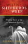When Shepherds Weep (Finding Tears of Joy for Wounded Pastors) by Glenn C. Daman, 9781683592204