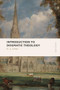 Introduction to Dogmatic Theology by E. A. Litton, 9781683591238