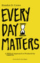 Every Day Matters (A Biblical Approach to Productivity) by Brandon D. Crowe, 9781683593263
