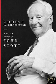 Christ the Cornerstone (Collected Essays of John Stott) by John Stott, Mark Labberton, 9781683593409