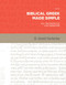 Biblical Greek Made Simple (All the Basics in One Semester) by H. Daniel Zacharias, 9781683591009