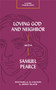 Loving God and Neighbor with Samuel Pearce by Michael A. G. Haykin, Jerry Slate, 9781683592693