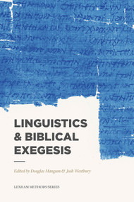 Linguistics & Biblical Exegesis by Douglas Mangum, Josh Westbury, 9781577996644
